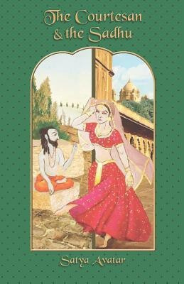 The Courtesan and the Sadhu  - A Novel about Maya, Dharma, and God(English, Paperback, unknown)