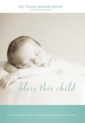 Bless This Child(English, Hardcover, Macomb Susanna Stefanachi REV)