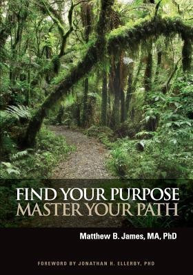 Find Your Purpose Master Your Path(English, Paperback, James Matthew B)
