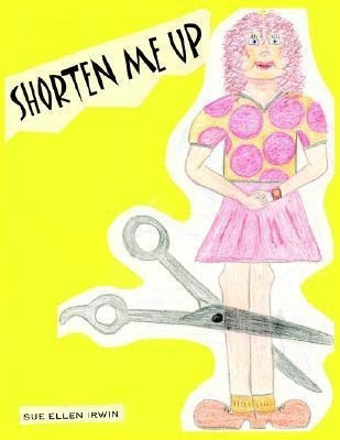 Shorten ME Up(English, Paperback, Irwin Sue Ellen)