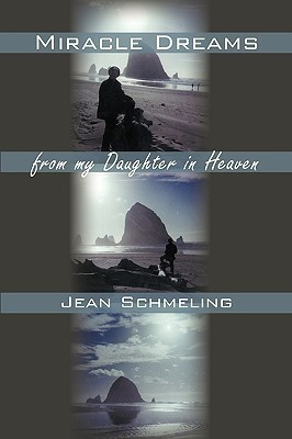 Miracle Dreams from My Daughter in Heaven(English, Paperback, Jean Schmeling Schmeling)