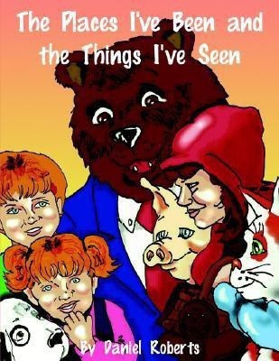 The Places I've Been and the Things I've Seen(English, Paperback, Roberts Daniel L.)
