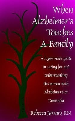 When Alzheimer's Touches A Family(English, Paperback, Jarrard Rebecca RN)
