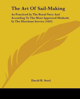 The Art Of Sail-Making(English, Paperback, Steel David R.)