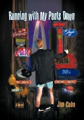 Running with My Pants Down(English, Hardcover, Cuba Jim)