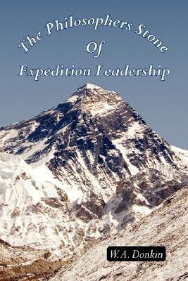 The Philosophers Stone Of Expedition Leadership(English, Paperback, Donkin W. A.,)