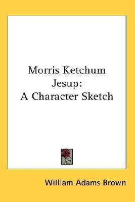 Morris Ketchum Jesup(English, Paperback, Brown William Adams)