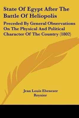 State Of Egypt After The Battle Of Heliopolis(English, Paperback, Reynier Jean Louis Ebenezer)