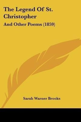 The Legend Of St. Christopher(English, Paperback, Brooks Sarah Warner)