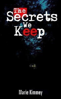 The Secrets We Keep(English, Paperback, Kimmey Marie)