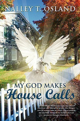 My God Makes House Calls(English, Hardcover, Osland Nalley T)