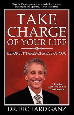Take Charge of Your Life...Before It Takes Charge of You(English, Paperback, Ganz Richard)