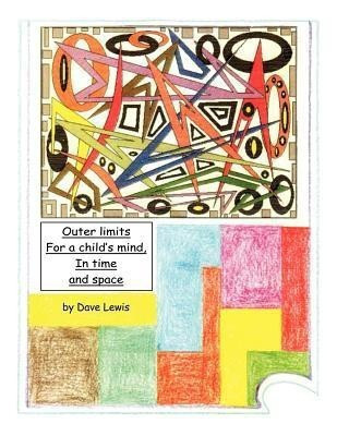 Outer Limits for a Child's Mind, In Time and Space(English, Paperback, Lewis Dave)