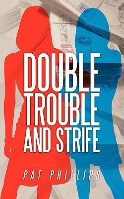 Double Trouble and Strife(English, Paperback, Phillips Pat)