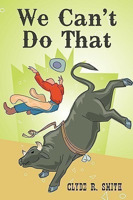 We Can't Do That(English, Paperback, Smith Clyde R.)