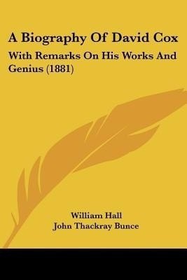 A Biography Of David Cox(English, Paperback, Hall William Dr)