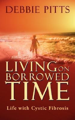 Living on Borrowed Time(English, Paperback, Pitts Debbie)
