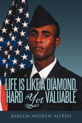 Life Is Like A Diamond, Hard Yet Valuable(English, Paperback, Alfred Kareem Andrew)