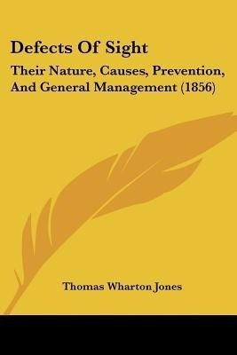 Defects Of Sight(English, Paperback, Jones Thomas Wharton)
