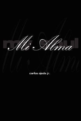 Mi Alma - My Soul(English, Paperback, ojeda jr. carlos)