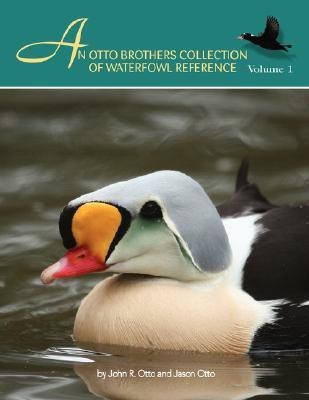 An Otto Brothers Collection of Waterfowl Reference(English, Paperback, Otto John R)
