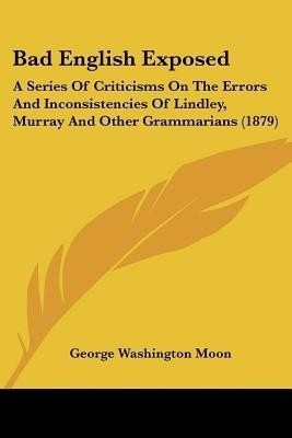 Bad English Exposed(English, Paperback, Moon George Washington)