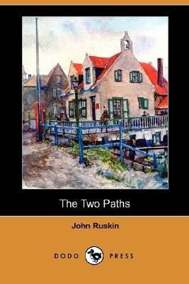 The Two Paths (Dodo Press)(English, Paperback, Ruskin John)