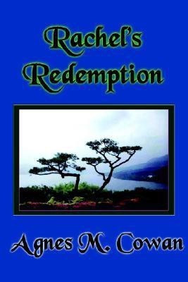 Rachel's Redemption(English, Paperback, Cowan Agnes M.)