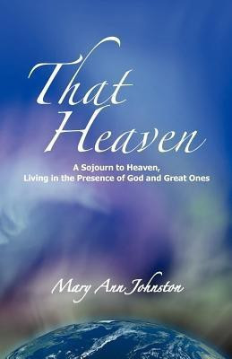 That Heaven(English, Paperback, Johnston Mary Ann)