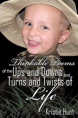 Thinkable Poems of the Ups and Downs and Turns and Twists of Life(English, Paperback, Hunt Kristie)