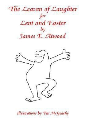 The Leaven of Laughter for Lent and Easter(English, Paperback, Atwood James E.)