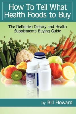 How To Tell What Health Foods to Buy(English, Paperback, Howard Bill)
