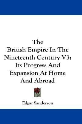 The British Empire In The Nineteenth Century V3(English, Paperback, Sanderson Edgar)