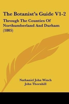 The Botanist's Guide V1-2(English, Paperback, Winch Nathaniel John)