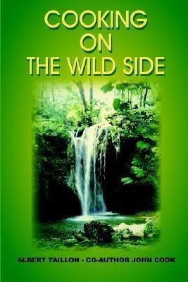 Cooking on the Wild Side(English, Paperback, Taillon Albert)