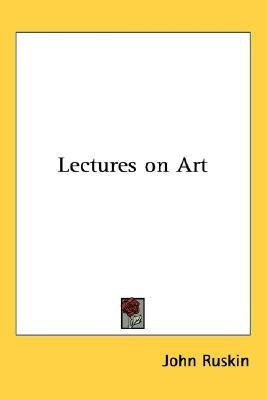 Lectures on Art(English, Paperback, Ruskin John)