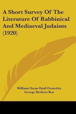 A Short Survey Of The Literature Of Rabbinical And Mediaeval Judaism (1920)(English, Paperback, Oesterley William Oscar Emil)