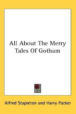 All About The Merry Tales Of Gotham(English, Paperback, Stapleton Alfred)