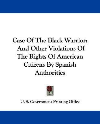 Case Of The Black Warrior(English, Paperback, U S Government Printing Office S Government Printing Office)