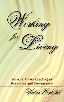 Working for Living(English, Paperback, Prytulak Walter)