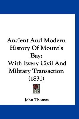 Ancient And Modern History Of Mount's Bay(English, Paperback, Thomas John DVM)