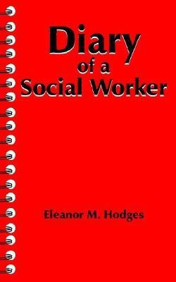 Diary of a Social Worker(English, Paperback, Hodges Eleanor M.)