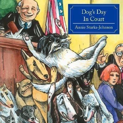 Dog's Day In Court(English, Paperback, Starks-Johnson Annie)