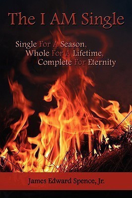 The I AM Single(English, Paperback, Spence Jr. James Edward)