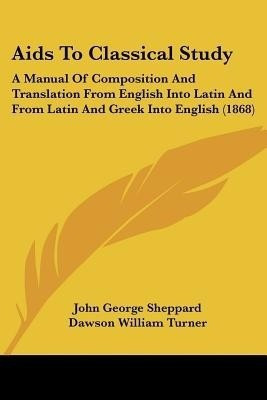 Aids To Classical Study(English, Paperback, Sheppard John George)