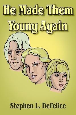 He Made Them Young Again(English, Hardcover, DeFelice Stephen L.)