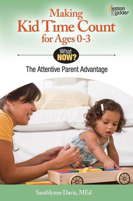 Making Kid Time Count for Ages 0-3(English, Paperback, Davis Sarahlynne)