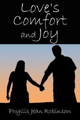 Love's Comfort and Joy(English, Paperback, Robinson Phyllis Jean)