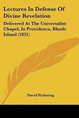 Lectures In Defense Of Divine Revelation(English, Paperback, Pickering David)