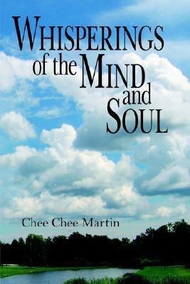 Whisperings of the Mind and Soul(English, Hardcover, Martin Chee Chee)